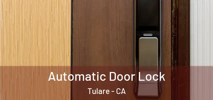  Automatic Door Lock Tulare - CA