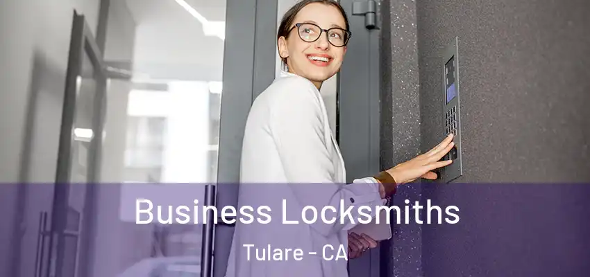  Business Locksmiths Tulare - CA