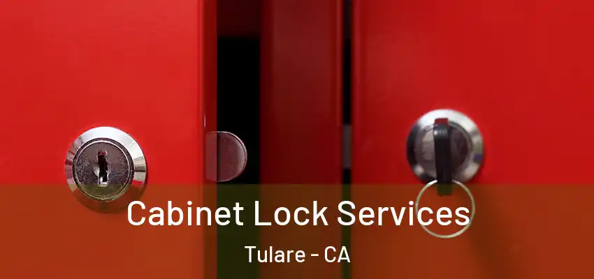  Cabinet Lock Services Tulare - CA