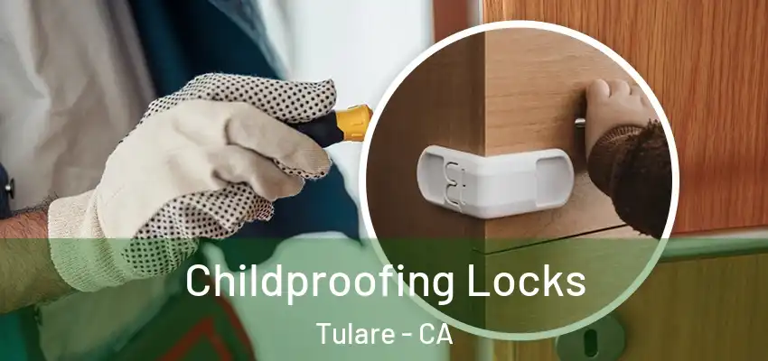  Childproofing Locks Tulare - CA