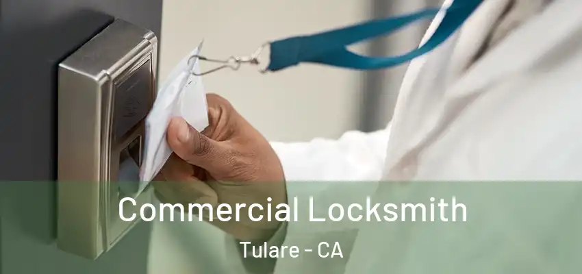  Commercial Locksmith Tulare - CA