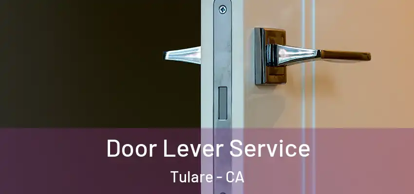  Door Lever Service Tulare - CA