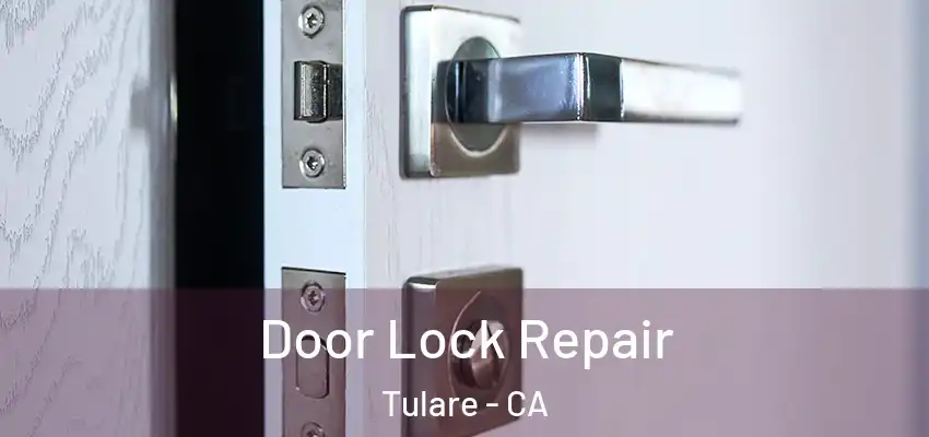 Door Lock Repair Tulare - CA