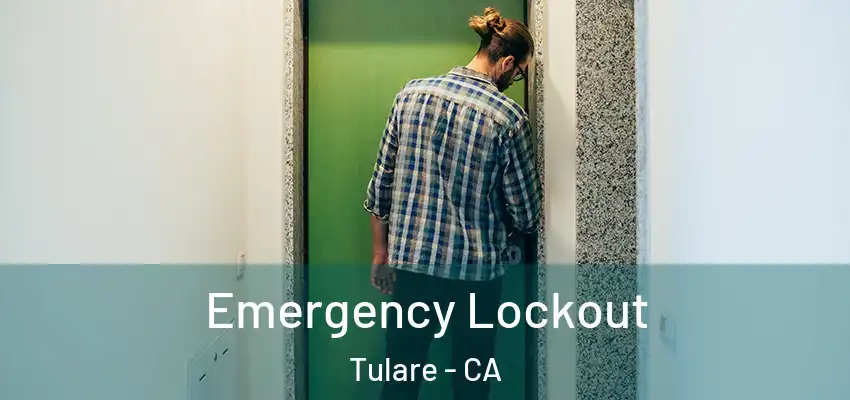  Emergency Lockout Tulare - CA