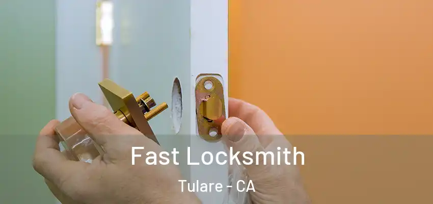 Fast Locksmith Tulare - CA