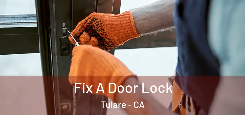  Fix A Door Lock Tulare - CA
