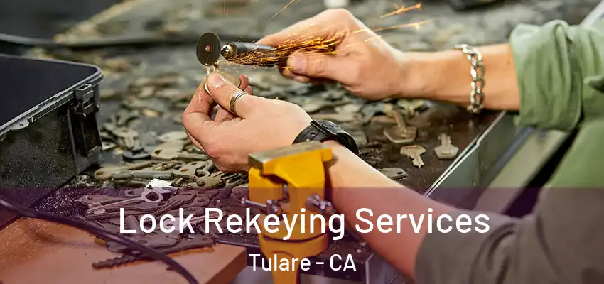 Lock Rekeying Services Tulare - CA