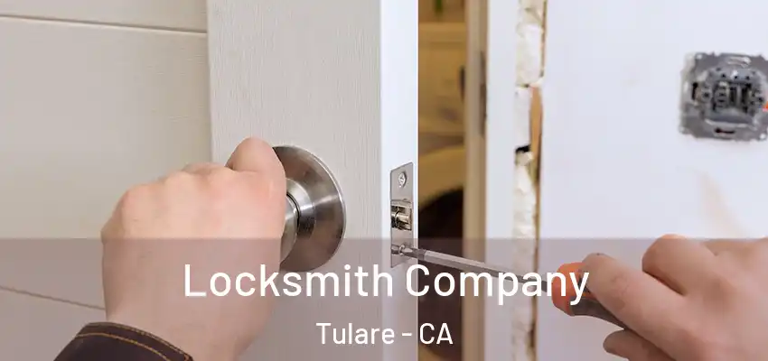  Locksmith Company Tulare - CA