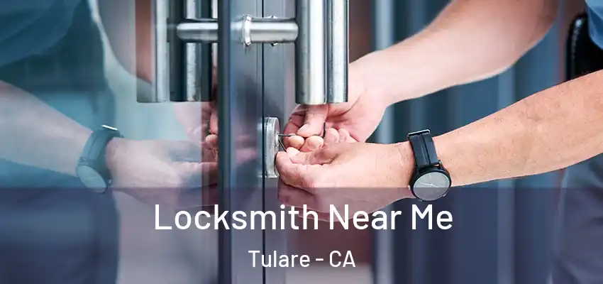 Locksmith Near Me Tulare - CA