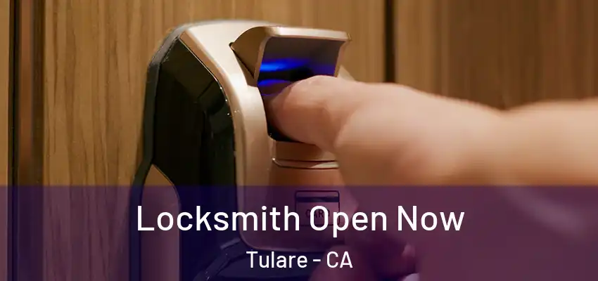 Locksmith Open Now Tulare - CA