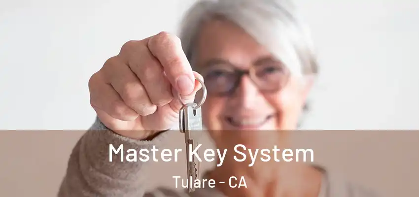 Master Key System Tulare - CA