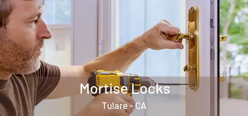 Mortise Locks Tulare - CA