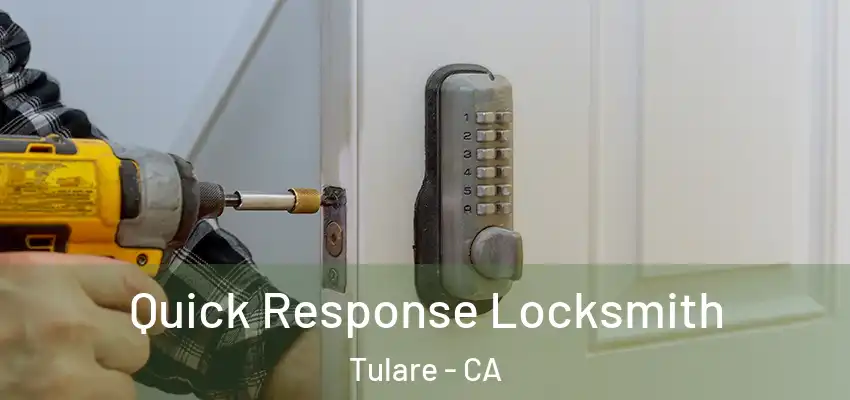  Quick Response Locksmith Tulare - CA