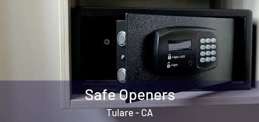 Safe Openers Tulare - CA