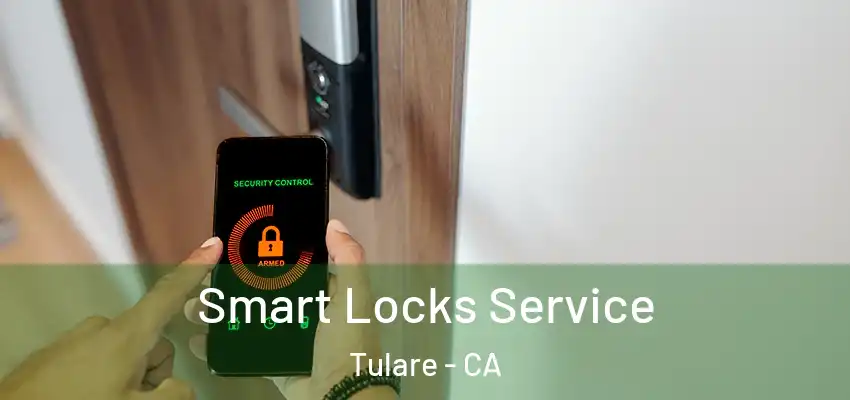  Smart Locks Service Tulare - CA