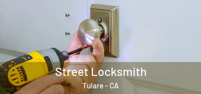  Street Locksmith Tulare - CA