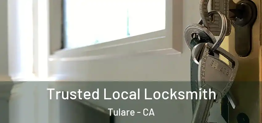  Trusted Local Locksmith Tulare - CA